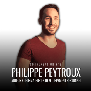 (Conversation #18) Comment s’affirmer face aux autres ? avec Philippe Peytroux